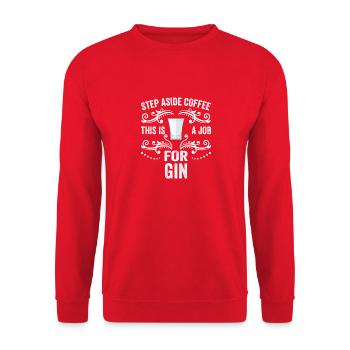 Step Aside Coffee This Is A Job For Gin Funny - Unisex Sweatshirt - red - Front - Alina (178cm) & Michal (187cm)