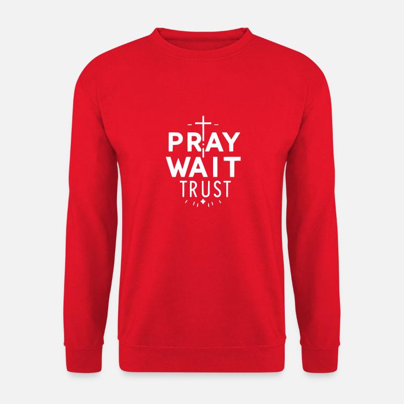 Pray Wait Trust - Unisex Sweatshirt - red