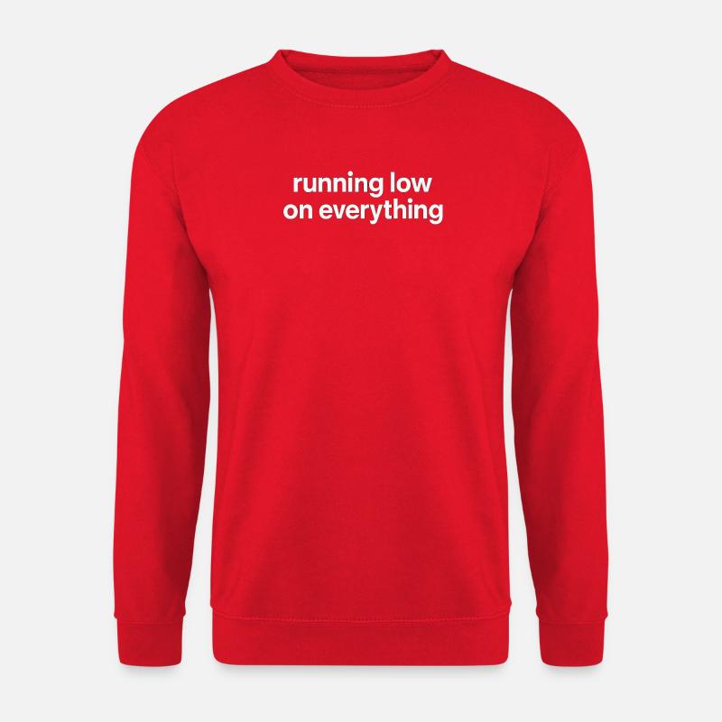 running low on everything - Unisex Sweatshirt - red