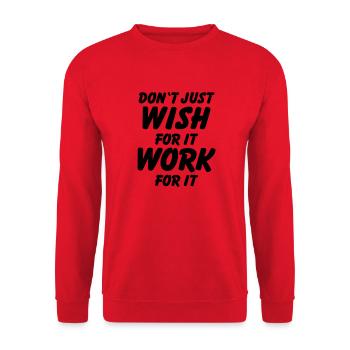 Don't just wish for it, work for it! - Unisex Sweatshirt - red - Front - Alina (178cm) & Michal (187cm)
