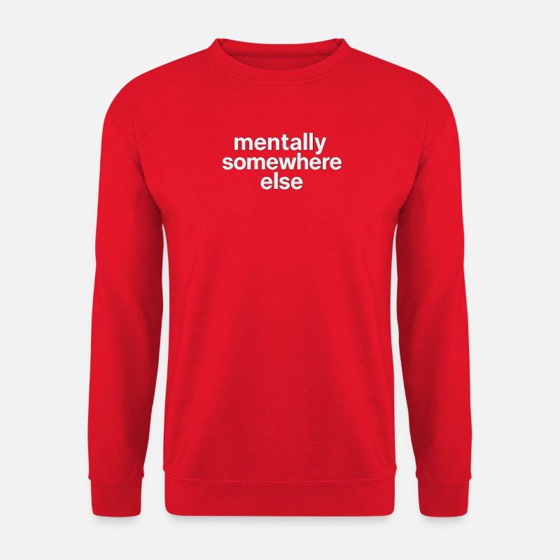 mentally somewhere else - Unisex Sweatshirt - red