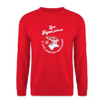Zum Jagen geboren, zum Arbeiten gezwungen - Unisex Pullover - Rot - Vorne - Alina (178cm) & Michal (187cm)