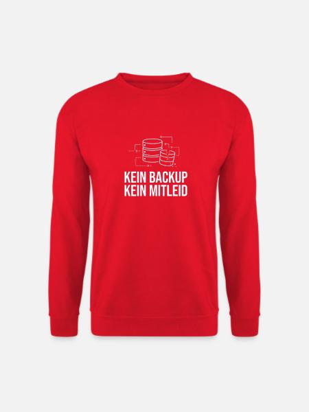 Kein Backup? Kein Mitleid! - Unisex Pullover - Rot