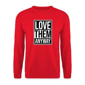 Love Them Anyway Inspirational Unconditional Love - Unisex Sweatshirt - red - Front - Alina (178cm) & Michal (187cm)