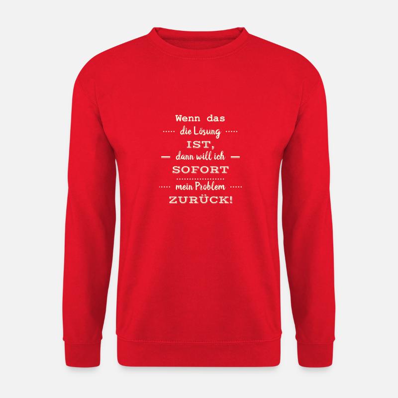lustige Sprüche - wenn das die lösung ist - Unisex Pullover - Rot