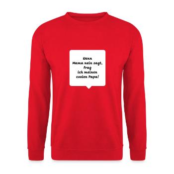 Wenn Mama nein sagt, frag ich meinen coolen Papa - Unisex Pullover - Rot - Vorne - Alina (178cm) & Michal (187cm)