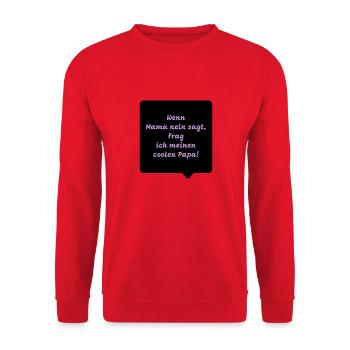 Lustige Sprüche - Wenn Mama nein sagt… - Unisex Pullover - Rot - Vorne - Alina (178cm) & Michal (187cm)