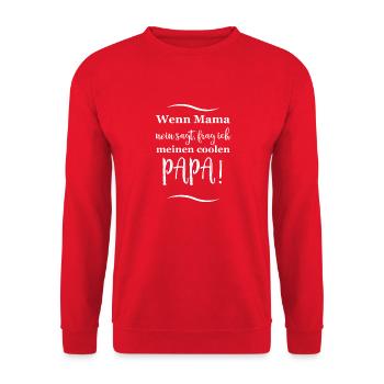 wenn mama nein sagt frag ich meinen coolen papa - Unisex Pullover - Rot - Vorne - Alina (178cm) & Michal (187cm)