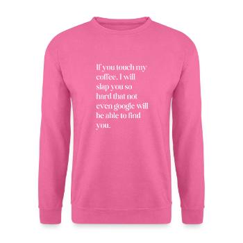 Si tu touches mon café - Sweat-shirt Unisexe - rose - Devant