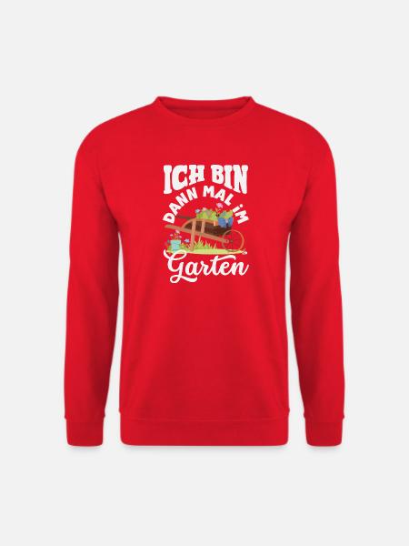 Dann Mal Im Garten - Unisex Pullover - Rot