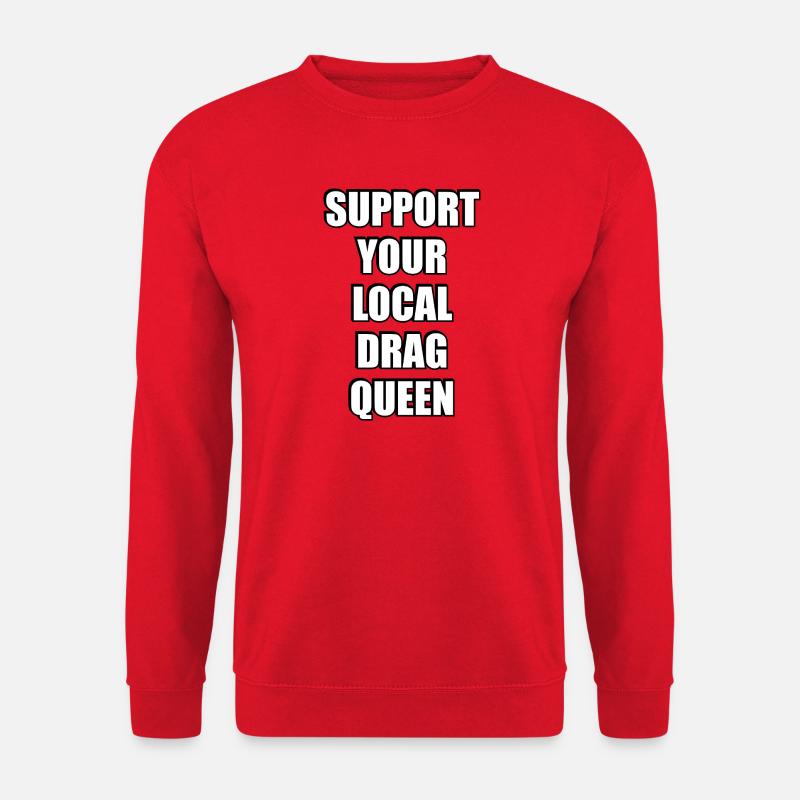 Support Your Local Drag Queen - Unisex Sweatshirt - red
