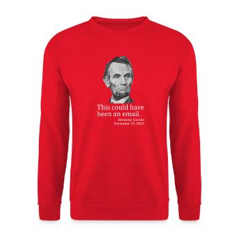Cela aurait pu être un e-mail. Abe Lincoln AP - Sweat-shirt Unisexe - rouge - Devant - Alina (178cm) & Michal (187cm)