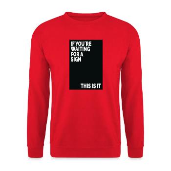 If You're Waiting For A Sign This Is It - Unisex Sweatshirt - red - Front - Alina (178cm) & Michal (187cm)