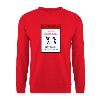 Don't tell me how to do my job - Unisex Sweatshirt - red - Front - Alina (178cm) & Michal (187cm)