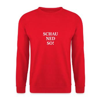 Schau ned so! Dialektischer Spruch - Unisex Pullover - Rot - Vorne - Alina (178cm) & Michal (187cm)