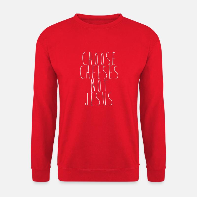 Choose Cheeses - not Jesus - Unisex Sweatshirt - red