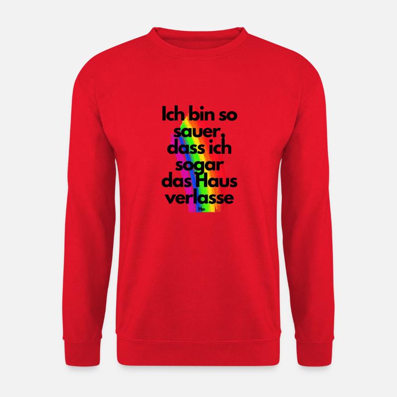 Ich bin so sauer dass ich sogar das Haus verlasse - Unisex Pullover - Rot