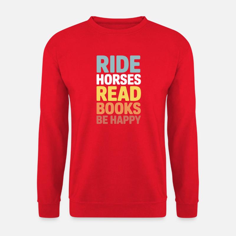 Reite Pferde, lies Bücher, sei glücklich - Unisex Pullover - Rot