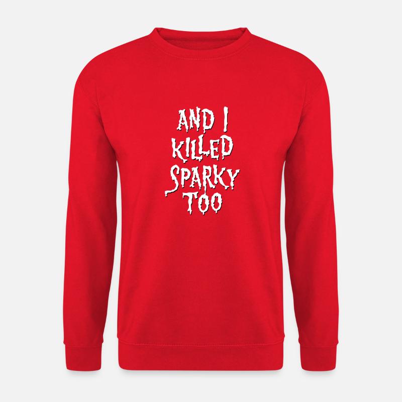 Und ich habe auch Sparky getötet! - Unisex Pullover - Rot