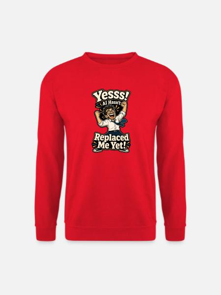 Yes, AI hasn't replaced me yet - Unisex Sweatshirt - red