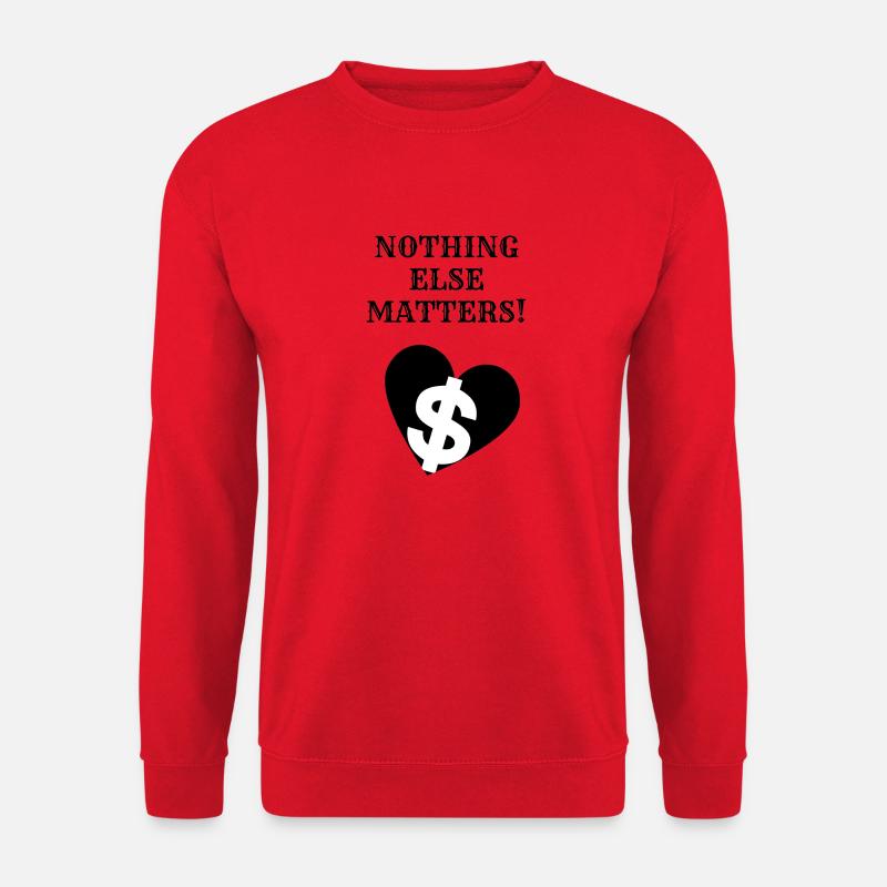 Nothing else matters - Unisex Sweatshirt - red