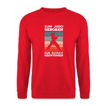 Zum Judo Geboren Zur Schule Gezwungen Mädchen - Unisex Pullover - Rot - Vorne - Alina (178cm) & Michal (187cm)