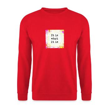 It is what it is - Unisex Sweatshirt - red - Front - Alina (178cm) & Michal (187cm)