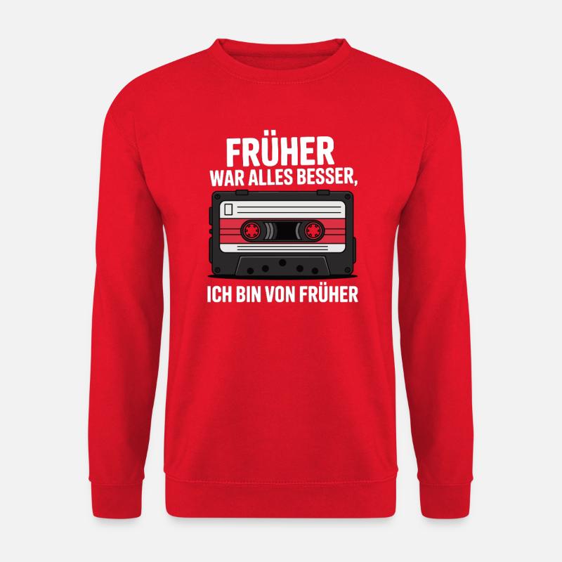 Früher war alles besser, ich bin von früher - Unisex Pullover - Rot