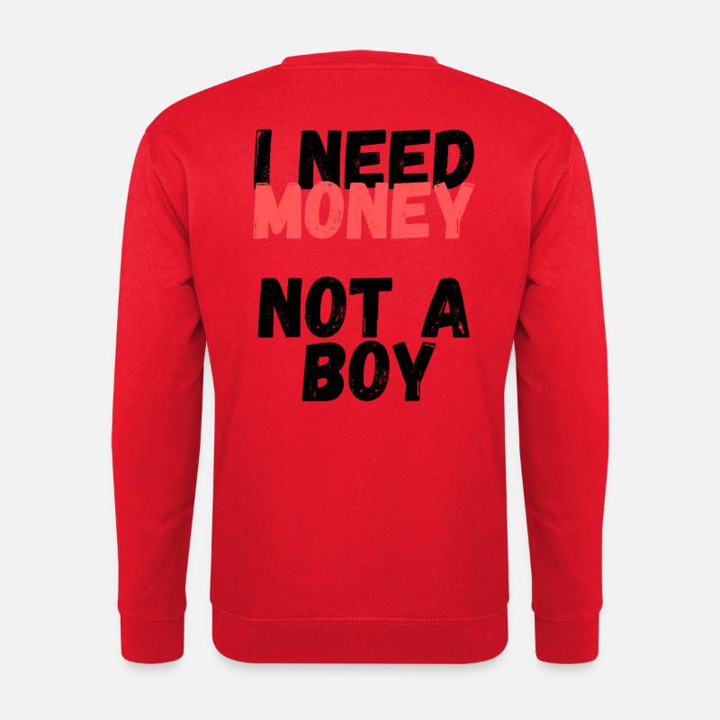 I NEED MONEY NOT A BOY - Unisex Pullover - Rot