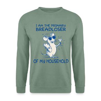 I'm the main breadwinner of my household - Unisex Sweatshirt - steel green - Front