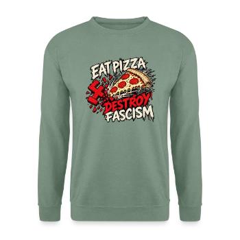 Eat Pizza Destroy Fascism - Unisex Pullover - Graugrün - Vorne