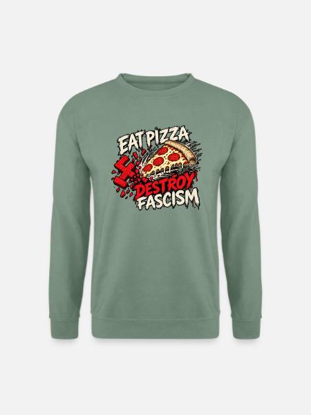 Eat Pizza Destroy Fascism - Unisex Pullover - Graugrün