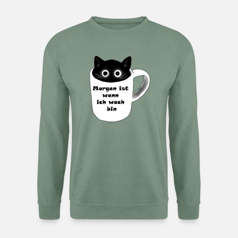 Morgen ist wenn ich wach bin - Unisex Pullover - Graugrün