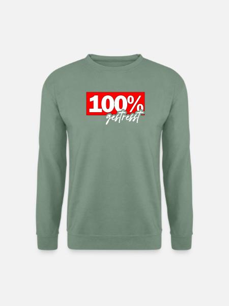 100% gestresst - Unisex Pullover - Graugrün