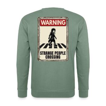 WARNING - Strange People Crossing - Goth - Unisex Pullover - Graugrün - Hinten