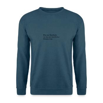 Für ein Nordlicht ist das ein herrlicher Sommertag - Unisex Pullover - Indigoblau - Vorne