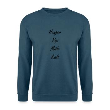 Hunger Pipi Müde Kalt - Unisex Pullover - Indigoblau - Vorne