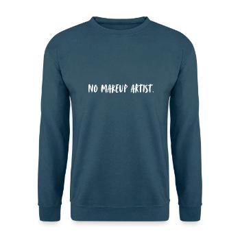 No makeup artist. Kein Maskenbildner. - Unisex Pullover - Indigoblau - Vorne
