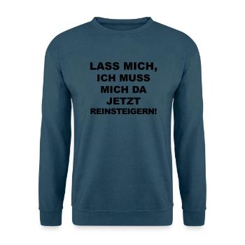 Lass Mich, ich muss mich da jetzt reinsteigern! - Unisex Pullover - Indigoblau - Vorne