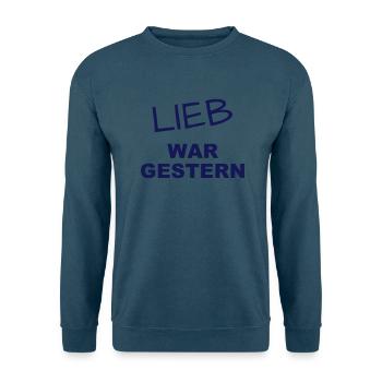 Lieb war gestern - Unisex Pullover - Indigoblau - Vorne