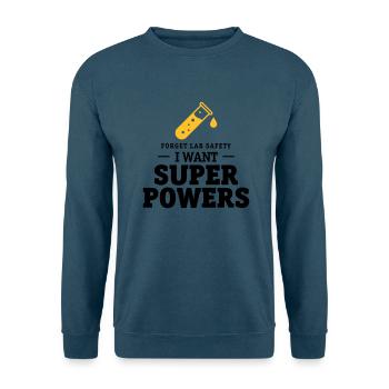 Forget lab safety, i want superpowers - Unisex Pullover - Indigoblau - Vorne