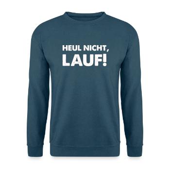 heul nicht lauf - Unisex Pullover - Indigoblau - Vorne