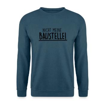 nicht meine baustelle - Unisex Pullover - Indigoblau - Vorne