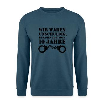 Wir waren unschuldig, bekamen trotzdem 10 Jahre II - Unisex Pullover - Indigoblau - Vorne