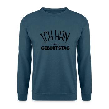 Ich han Geburtstag - Unisex Pullover - Indigoblau - Vorne