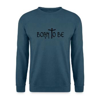 born to be / Geboren, um zu sein - Unisex Pullover - Indigoblau - Vorne