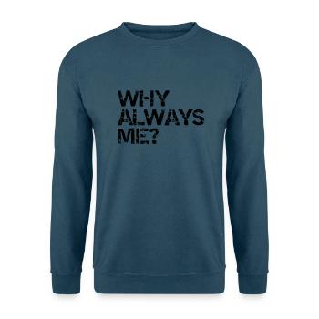 why always me? - Unisex Pullover - Indigoblau - Vorne