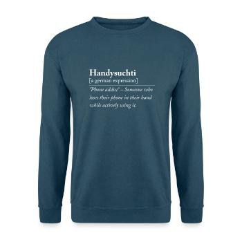 Handysuchti - Lustiger deutscher Ausdruck - Unisex Pullover - Indigoblau - Vorne