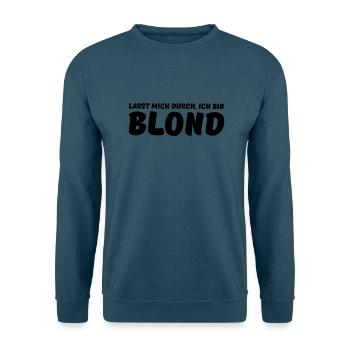 lasst mich durch, ich bin blond - Unisex Pullover - Indigoblau - Vorne