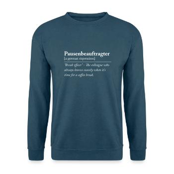 Pausenbeauftragter - Lustiger deutscher Ausdruck - Unisex Pullover - Indigoblau - Vorne
